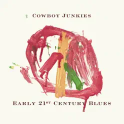 Early 21st Century Blues - Cowboy Junkies