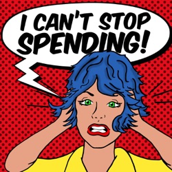 I Can't Stop Spending! A Podcast about Recovery from the Compulsion to Buy, Shop, and Spend. 