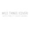 Wild Things (feat. David Camden) [Cover Version] - Katie Steel lyrics