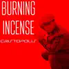 Burning Incense - Single album lyrics, reviews, download