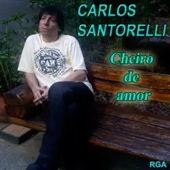 Cheiro de Amor - Carlos Santorelli