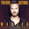Wanted - Trevor Guthrie lyrics