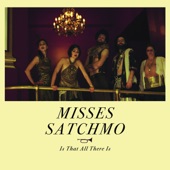 Misses Satchmo - Is That All There Is?