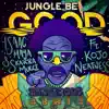 Stream & download Jungle Be Good To Me (feat. Skarra Mucci & Kojo Neatness) [DANGEROUS Remix] - Single