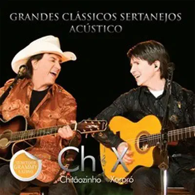 Grandes Clássicos Sertanejos Acústico I (Ao Vivo) - Chitaozinho & Xororo