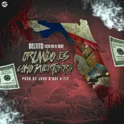 Orlando Es Como Puertorro - Single by Beltito 