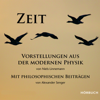 Zeit: Vorstellungen aus der modernen Physik mit philosophischen Beiträgen - Niels Linnemann & Alexander Senger