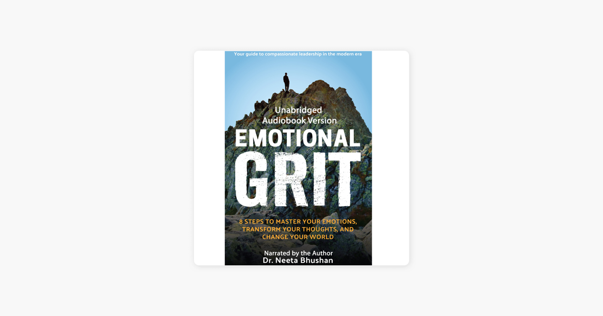 ‎Emotional Grit 8 Steps to Master Your Emotions, Transform Your
