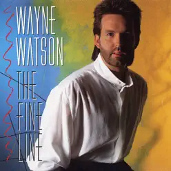 The Fine Line - Wayne Watson