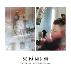 Petter, UNKLE & Sasha - Se på mig nu (feat. Linnea Henriksson)