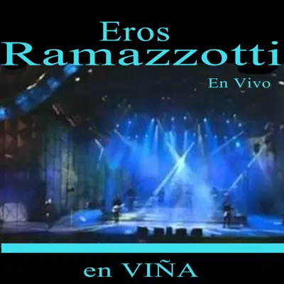 En Vivo en Viña - Eros Ramazzotti