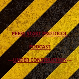 Press Start Protocol Podcast Episode 2