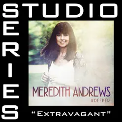 Extravagant (Studio Series Performance Track) - EP - Meredith Andrews