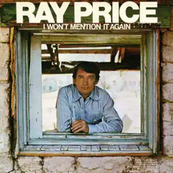 I Won't Mention It Again - Ray Price