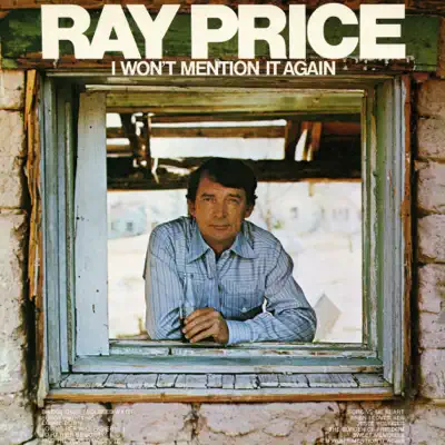 I Won't Mention It Again - Ray Price I Won't Mention It Again - Ray Price