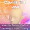 Stream & download Enhance Your Mind: Music for Focus, Study of Learning & Brain Training, Positive Attitude, New Age for Inspiration & Concentration, Meditation Music