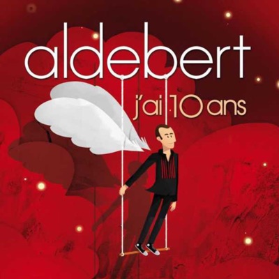 J'ai 10 Ans - Aldebert