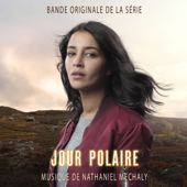 Jour polaire (Bande originale de la série) - Nathaniel Méchaly & Björn Stein