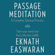 Eknath Easwaran - Passage Meditation - A Complete Spiritual Practice: Train Your Mind and Find a Life That Fulfills (Unabridged)