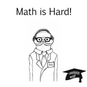 Math Is Hard!