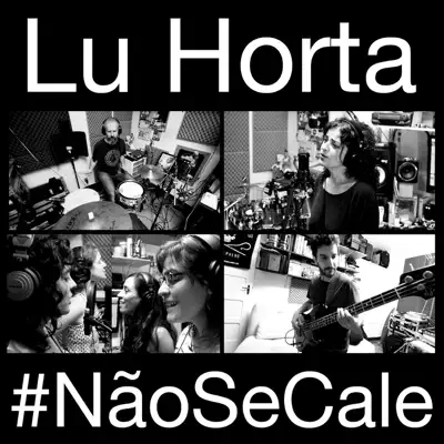 #Naosecale (feat. Helô Ribeiro, Mairah Rocha, Tais Balieiro & Kika) - Single - Lu Horta