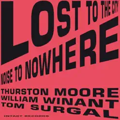 Lost to the City - Thurston Moore Lost to the City - Thurston Moore