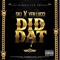Did Dat (feat. YFN Lucci) - S.K.J lyrics