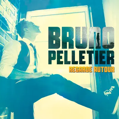 Regarde autour - Bruno Pelletier