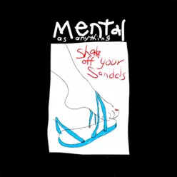 Shake Off Your Sandals - Single - Mental As Anything Shake Off Your Sandals - Single - Mental As Anything