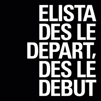 Dès le départ, dès le début - Single - Elista