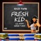 Fresh Kid (feat. Lil Goofy & Swain Turay) - Rych Twyn lyrics