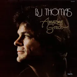 Amazing Grace (Remastered) - B. J. Thomas