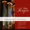 Stream & download Max Reger: Orgelwerke