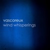 Vascoreux - Wind Whisperings