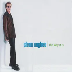 The Way It Is - Glenn Hughes