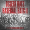 Desert Rats With Baseball Bats 2