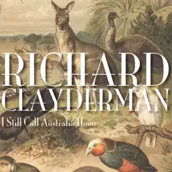 I Still Call Australia Home - Richard Clayderman I Still Call Australia Home - Richard Clayderman