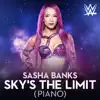 Stream & download WWE: Sky’s the Limit (Piano) [Sasha Banks] - Single