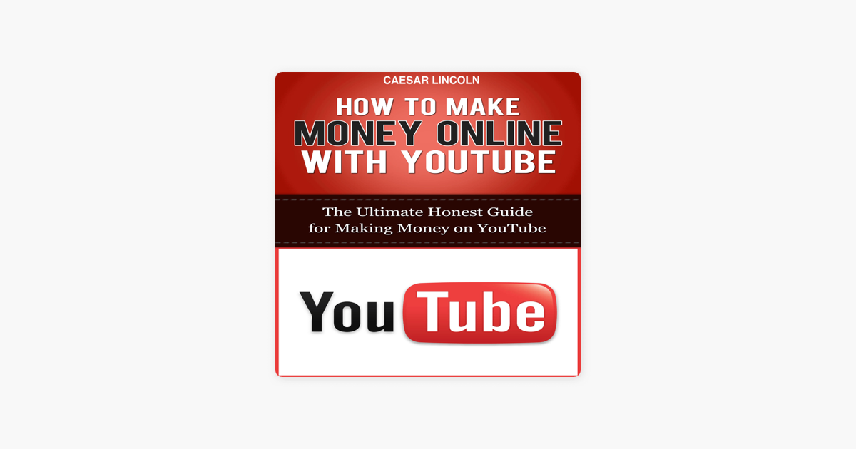 ‎How to Make Money Online with YouTube: The Ultimate Honest Guide for ...