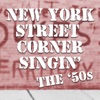 New York Street Corner Singin': The '50s, 2016