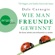 Dale Carnegie - Wie man Freunde gewinnt: Die Kunst, beliebt und einflussreich zu werden