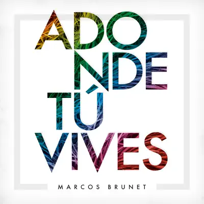 Adonde Tú Vives - Single - Marcos Brunet