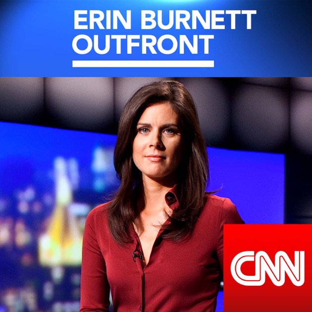 Erin Burnett OutFront by CNN on Apple Podcasts