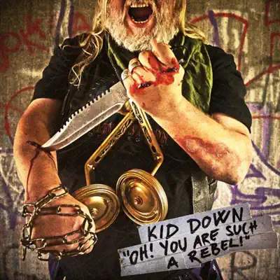 Oh! You Are Such a Rebel! - Single - Kid Down