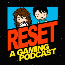 RESET: A Gaming Podcast