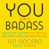 Jen Sincero - You Are a Badass: How to Stop Doubting Your Greatness and Start Living an Awesome Life (Unabridged)