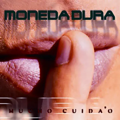 Mucho Cuida'o (Remasterizado) - Moneda Dura
