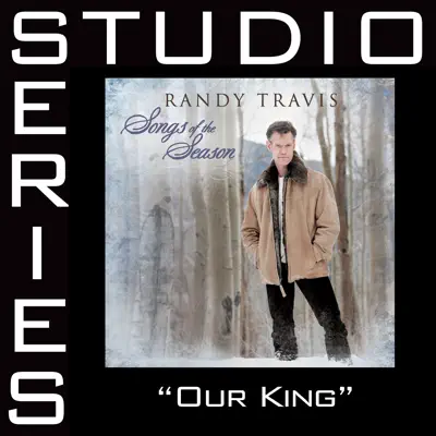 Our King (Studio Series Performance Track) - EP - Randy Travis