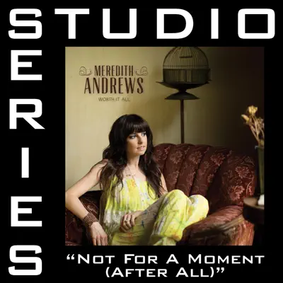 Not for a Moment (after All) (Studio Series Performance Track) - EP - Meredith Andrews