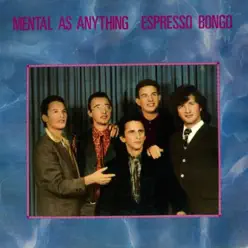Espresso Bongo - Mental As Anything Espresso Bongo - Mental As Anything